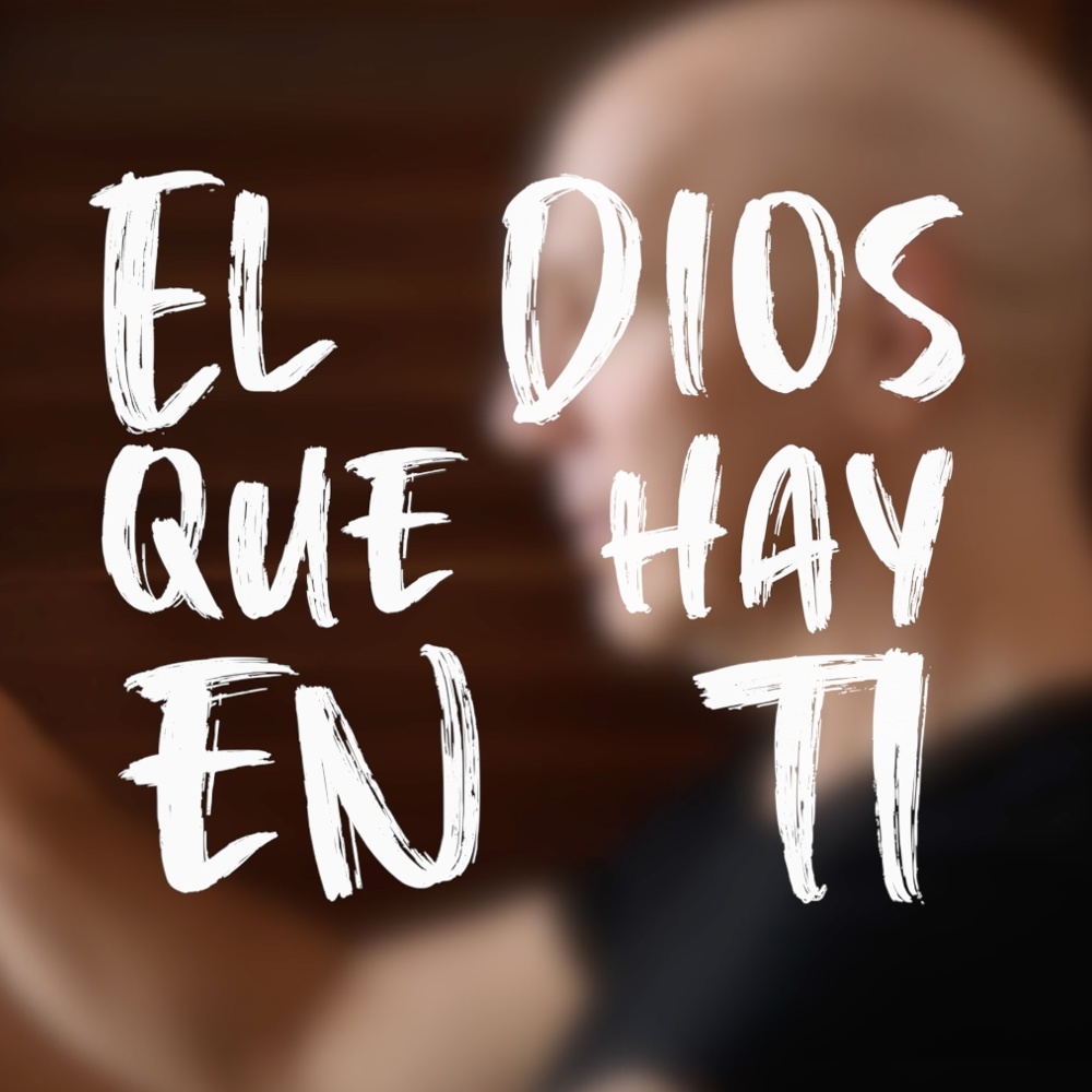 El Dios que hay en ti