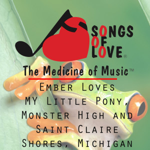 Dengarkan Ember Loves My Little Pony, Monster High and Saint Claire Shores, Michigan lagu dari W. Sherry Jr. dengan lirik