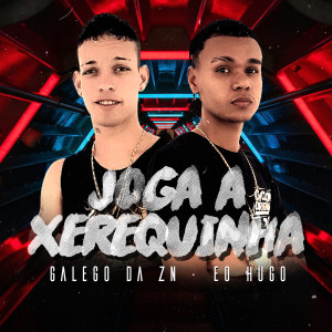 收聽Galego ZN的Joga a Xerequinha歌詞歌曲