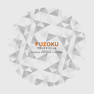 Listen to Televizija (Nicolas Duvoisin Remix) song with lyrics from Fuzoku