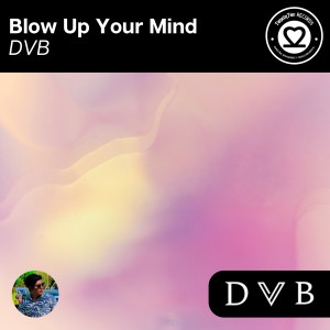 收聽Dvb的Blow up Your Mind歌詞歌曲