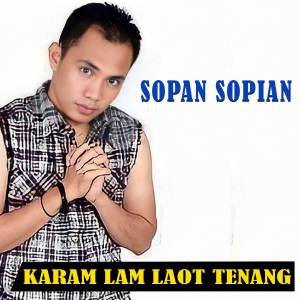 Album KARAM LAM LAOT TENANG oleh Sopan Sopian