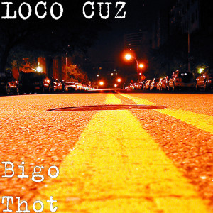 Dengarkan Bigo Thots (Explicit) lagu dari Loco Cuz dengan lirik