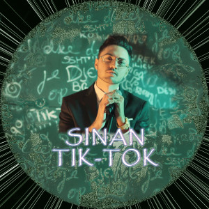 收聽Sinan的Tik-Tok歌詞歌曲