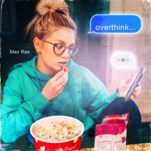 Listen to Overthink song with lyrics from Max Rae