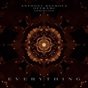 Listen to Everything song with lyrics from Anthony Keyrouz