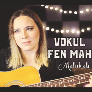 收聽Malukah的Vokul Fen Mah歌詞歌曲