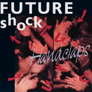 收聽Future Shock的Handclaps歌詞歌曲