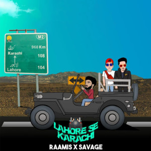 Listen to Lahore Se Karachi (Explicit) song with lyrics from Raamis
