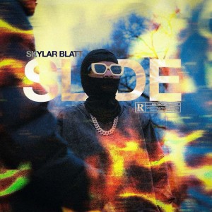 Listen to Slide (Explicit) song with lyrics from Skylar Blatt
