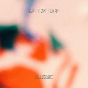 Matt Williams的專輯Allergic