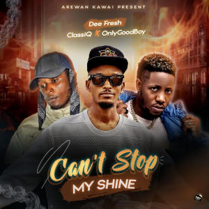SAFESOUND MUSIC的專輯Can't Stop My Shine (CSMS) (feat. Dee Fresh, ClassiQ & Onlygoodboy) [Explicit]
