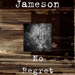 Album No Regret oleh Jameson