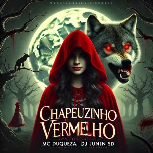 收聽Mc Duqueza的Chapeuzinho Vermelho (Explicit)歌詞歌曲