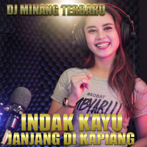 Dj Minang Terbaru的专辑INDAK KAYU JANJANG DIKAPIANG