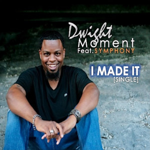 Album I Made It (feat. Symphony) from Dwight Moment