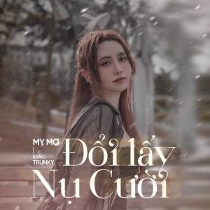 Listen to Đổi Lấy Nụ Cười (Beat) song with lyrics from My Mơ