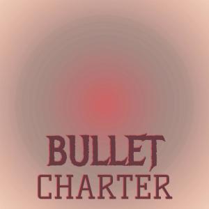 Bullet Charter dari Various