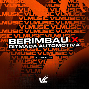 收聽DJ CIRILO 011的Berimbau X Ritmada Automotiva (Explicit)歌詞歌曲
