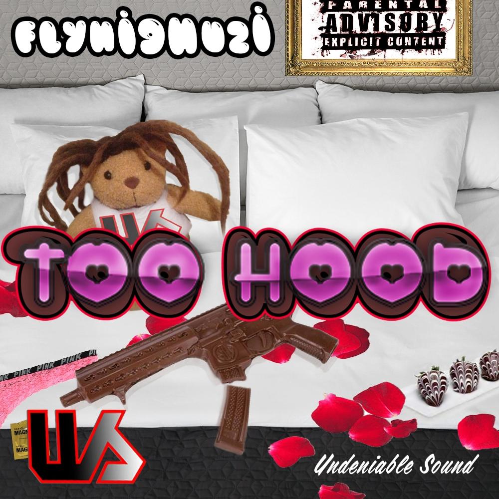 TOO HOOD (feat. FLYHIGHUZI) (Explicit)