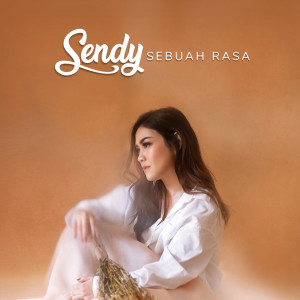 Dengarkan Sebuah Rasa lagu dari Sendy Nurulita dengan lirik