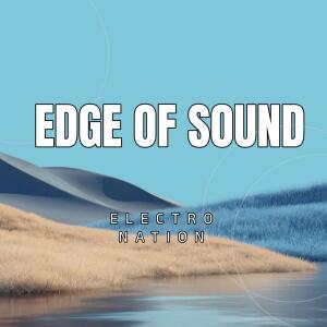收聽Electro Nation的Edge of Sound歌詞歌曲