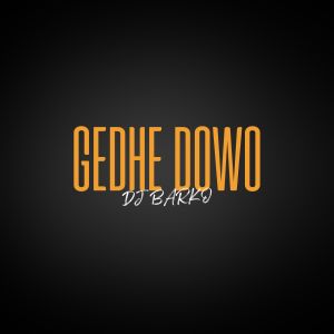 Album Gedhe Dowo (DJ) from DJ Barko