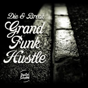 Die的專輯Grand Funk Hustle EP