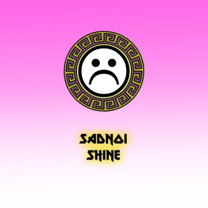收聽Sadnoi的Shine歌詞歌曲