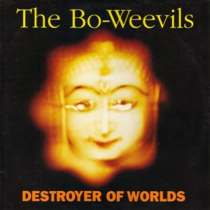 ดาวน์โหลดและฟังเพลง Destroyer Of Worlds พร้อมเนื้อเพลงจาก The Bo-Weevils