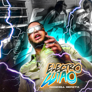 Hancell Bereta的專輯Electrucutao (Explicit)