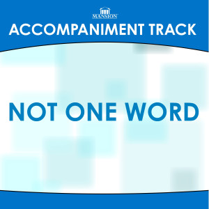 Mansion Accompaniment Tracks的專輯Not One Word (Accompaniment Track Made Popular by the Collingsworth Family)