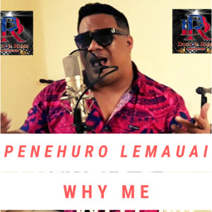 ดาวน์โหลดและฟังเพลง Why Me พร้อมเนื้อเพลงจาก Penehuro Lemauai