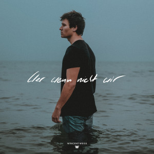 อัลบัม Wer wenn nicht wir ศิลปิน Wincent Weiss