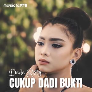 Dengarkan Cukup Dadi Bukti lagu dari Dede Risty dengan lirik