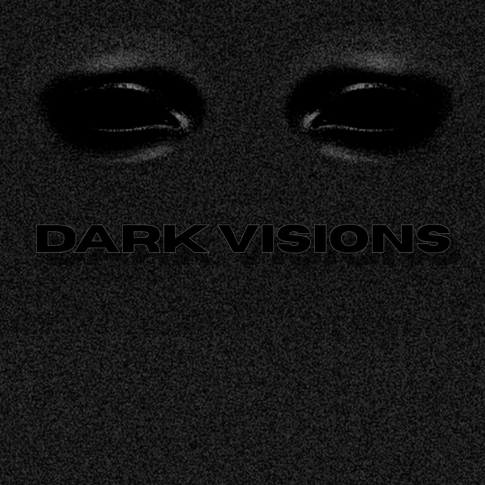 Dark Visions (Explicit)