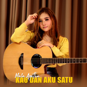 收聽Mala Agatha的Kau Dan Aku Satu歌詞歌曲