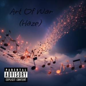收聽Haze Yung Nati Chyk的Art of War (Explicit)歌詞歌曲
