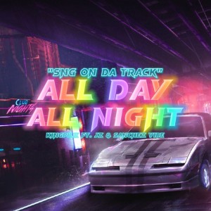 收听SNG On Da Track的All Day All Night歌词歌曲