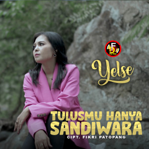 Listen to Tulusmu Hanya Sandiwara song with lyrics from Yelse