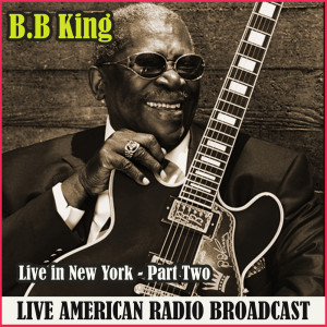 อัลบัม Live in New York - Part Two ศิลปิน B.B King