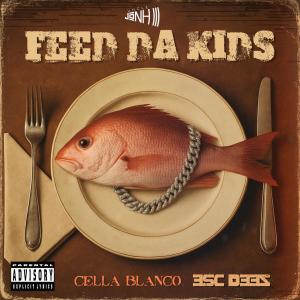 Uncle JoNH III的專輯Feed Da Kids (feat. Cella Blanco & ESC Deez) [Explicit]