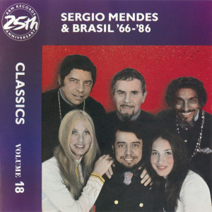 Sergio Mendes & Brasil '66的專輯Sergio Mendes & Brasil ’66-86: Classics Volume 18