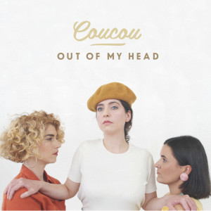 ดาวน์โหลดและฟังเพลง Out of My Head พร้อมเนื้อเพลงจาก Coucou