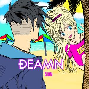 Listen to Sign song with lyrics from DEAMN