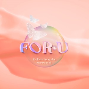Listen to For U song with lyrics from Maruxa Lynd