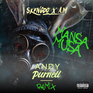 Album Mansa Musa (Andy Purnell Remix) (Explicit) from Skengdo