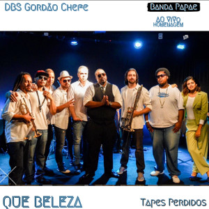 Album Que Beleza (Ao Vivo) [Homenagem] [Tapes Perdidas] (Explicit) oleh DBS Gordão Chefe