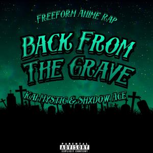 ดาวน์โหลดและฟังเพลง Back From The Grave (feat. Shxdow Ace) (Explicit) พร้อมเนื้อเพลงจาก Kai Mystic