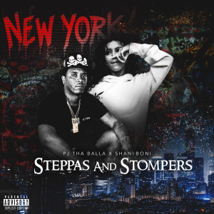 Listen to Steppas and Stompers (Explicit) song with lyrics from pj tha balla